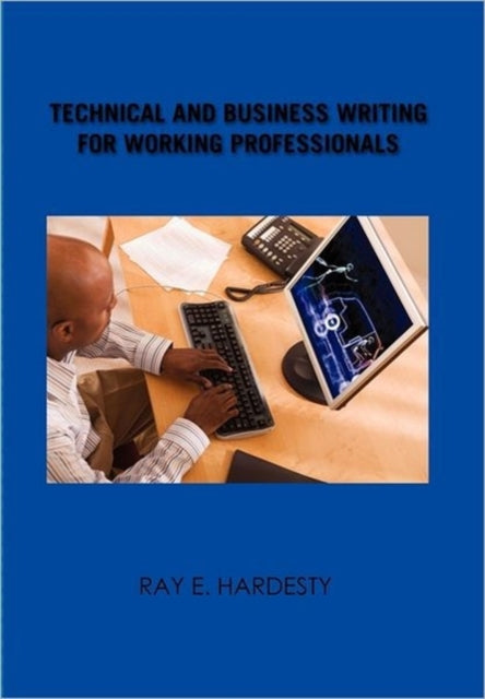 Book cover of: Technical and Business Writing for Working Professionals