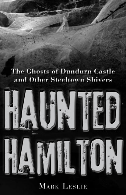 Book cover of: Haunted Hamilton. By: Mark Leslie