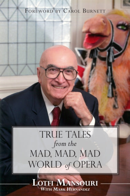 Book cover of: True Tales from the Mad, Mad, Mad World of Opera