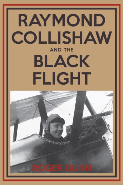 Book cover of: Raymond Collishaw and the Black Flight. By: Roger Gunn