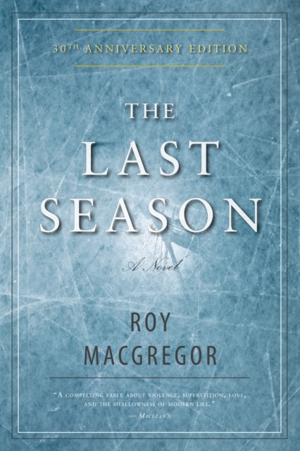 Book cover of: Last Season. By: Roy MacGregor