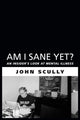 Book cover of: Am I Sane Yet?