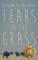 Book cover of: Tears in the Grass. By: Lynda A. Archer