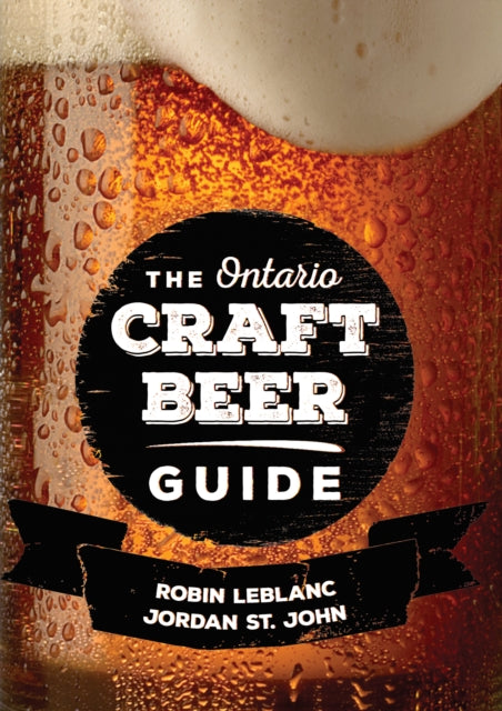 Book cover of: Ontario Craft Beer Guide. By: Robin LeBlanc