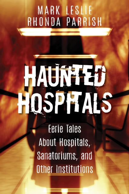 Book cover of: Haunted Hospitals. By: Mark Leslie