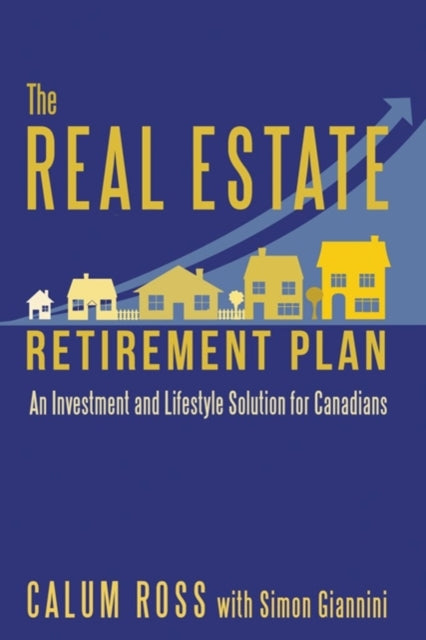 Book cover of: Real Estate Retirement Plan. By: Calum Ross