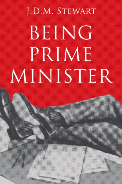Book cover of: Being Prime Minister. By: J. D. M. Stewart