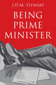 Book cover of: Being Prime Minister. By: J. D. M. Stewart