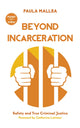Book cover of: Beyond Incarceration. By: Paula Mallea