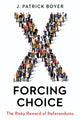 Book cover of: Forcing Choice. By: J. Patrick Boyer