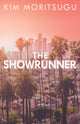 Book cover of: Showrunner. By: Kim Moritsugu