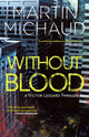 Book cover of: Without Blood. By: Martin Michaud