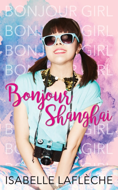 Book cover of: Bonjour Shanghai. By: Isabelle Laflèche