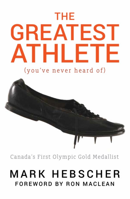 Book cover of: Greatest Athlete (You've Never Heard Of). By: Mark Hebscher