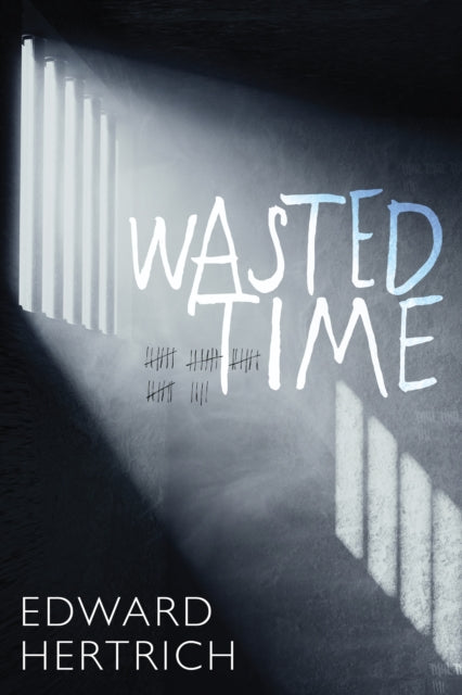 Book cover of: Wasted Time. By: Edward Hertrich