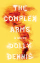 Book cover of: Complex Arms. By: Dolly Dennis