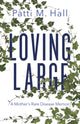 Book cover of: Loving Large. By: Patti M. Hall