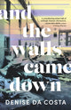 Book cover of: And the Walls Came Down. By: Denise Da Costa