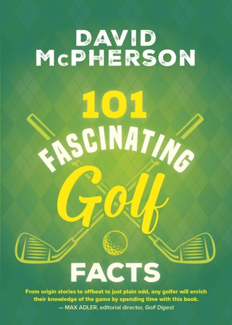Book cover of: 101 Fascinating Golf Facts. By: David McPherson