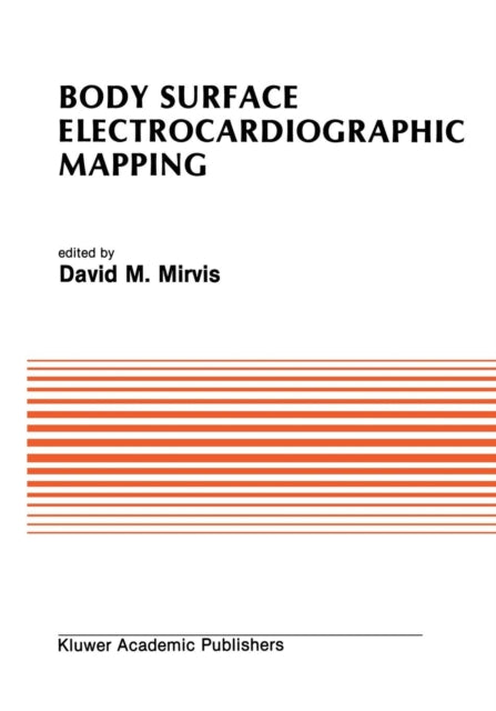 Book cover of: Body Surface Electrocardiographic Mapping. By: David M. Mirvis