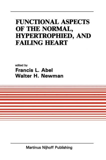 Book cover of: Functional Aspects of the Normal, Hypertrophied, and Failing Heart. By: Francesco Abel