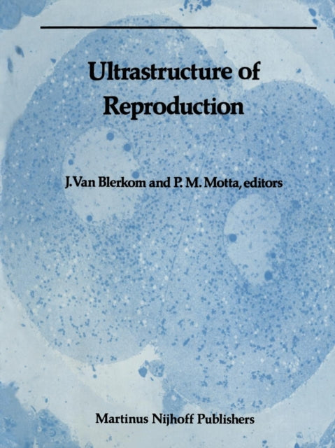 Book cover of: Ultrastructure of Reproduction. By: Jonathan van Blerkom