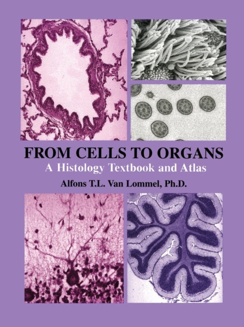 Book cover of: From Cells to Organs. By: Alfons T. L. van Lommel