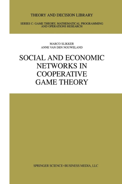 Book cover of: Social and Economic Networks in Cooperative Game Theory. By: Marco Slikker