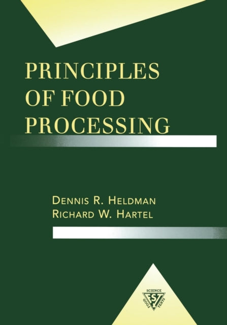 Book cover of: Principles of Food Processing. By: Dennis R. Heldman