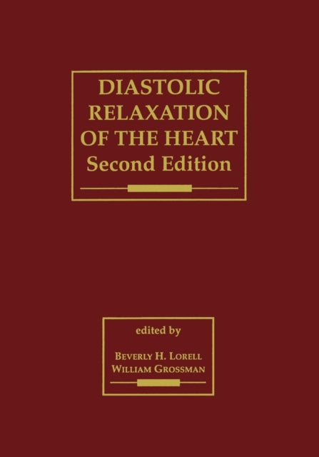 Book cover of: Diastolic Relaxation of the Heart. By: Beverly H.Lorell