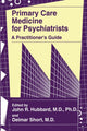 Book cover of: Primary Care Medicine for Psychiatrists. By: John R. Hubbard