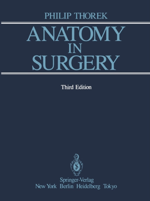 Book cover of: Anatomy in Surgery. By: Philip Thorek