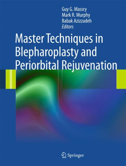 Book cover of: Master Techniques in Blepharoplasty and Periorbital Rejuvenation. By: Guy G. Massry