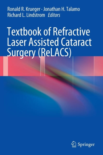 Book cover of: Textbook of Refractive Laser Assisted Cataract Surgery (ReLACS)