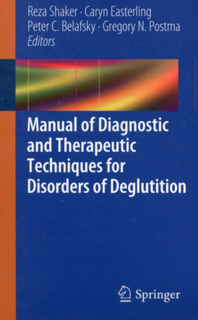 Book cover of: Manual of Diagnostic and Therapeutic Techniques for Disorders of Deglutition. By: Reza Shaker