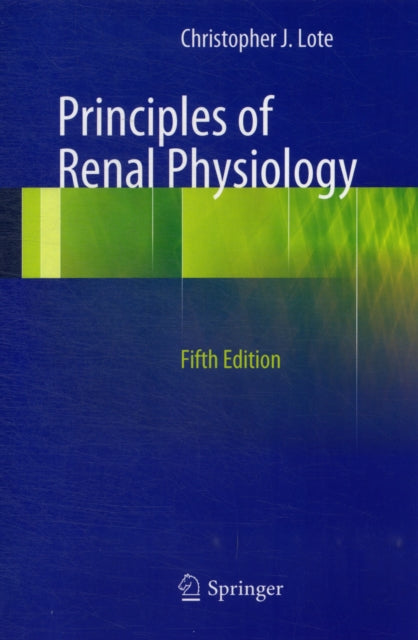 Book cover of: Principles of Renal Physiology. By: Christopher J. Lote
