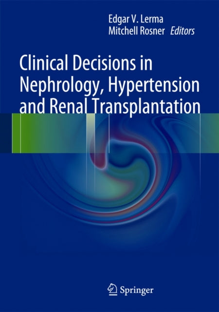 Book cover of: Clinical Decisions in Nephrology, Hypertension and Kidney Transplantation. By: Edgar V. Lerma