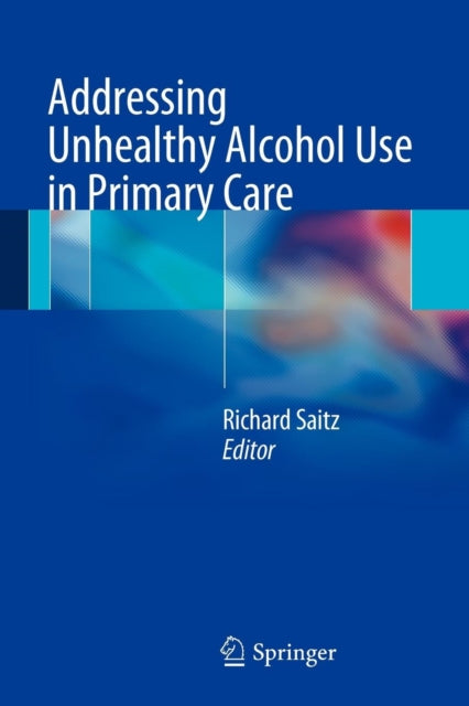Book cover of: Addressing Unhealthy Alcohol Use in Primary Care