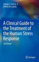 Book cover of: Clinical Guide to the Treatment of the Human Stress Response. By: George S. Everly  Jr.
