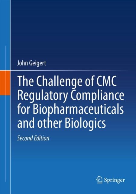 Book cover of: Challenge of CMC Regulatory Compliance for Biopharmaceuticals. By: John Geigert