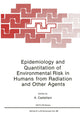 Book cover of: Epidemiology and Quantitation of Environmental Risk in Humans from Radiation and Other Agents. By: A. Castellani