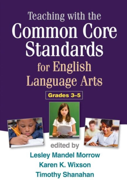 Book cover of: Teaching with the Common Core Standards for English Language Arts, PreK-2. By: Lesley Mandel Morrow