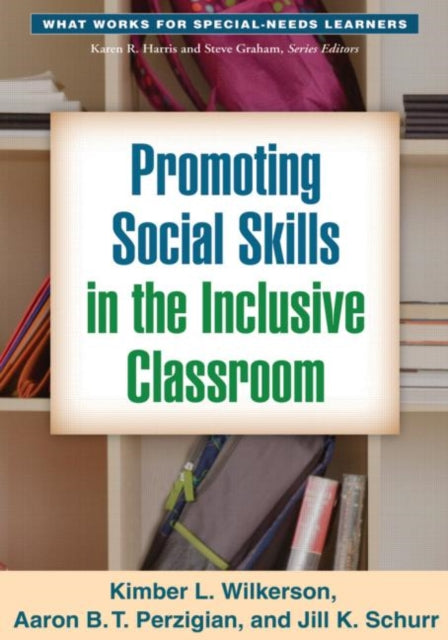 Book cover of: Promoting Social Skills in the Inclusive Classroom. By: Kimber L. Wilkerson
