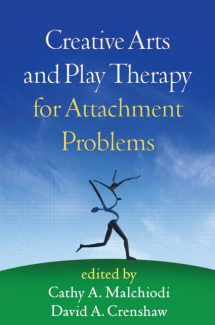 Book cover of: Creative Arts and Play Therapy for Attachment Problems. By: Cathy A. Malchiodi