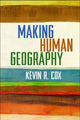 Book cover of: Making Human Geography. By: Kevin R. Cox