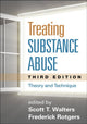 Book cover of: Treating Substance Abuse, Third Edition. By: Scott T. Walters