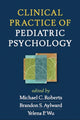 Book cover of: Clinical Practice of Pediatric Psychology. By: Michael C. Roberts