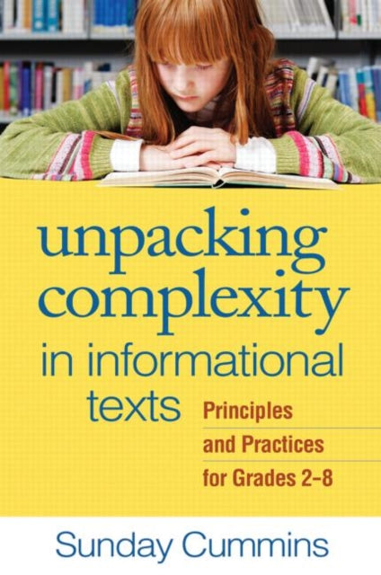 Book cover of: Unpacking Complexity in Informational Texts. By: Sunday Cummins
