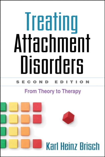 Book cover of: Treating Attachment Disorders, Second Edition. By: Karl Heinz Brisch