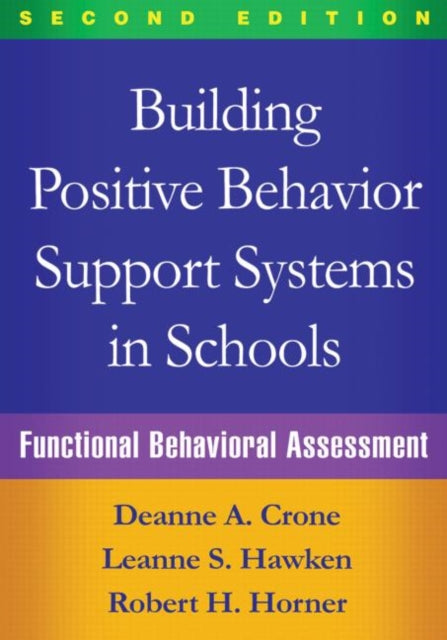 Book cover of: Building Positive Behavior Support Systems in Schools, Second Edition. By: Deanne A. Crone